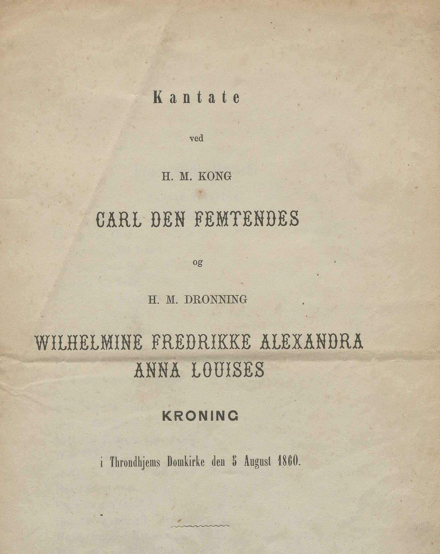 Kantate i anledning kong Carl 15. og dronning Wilhelmine sin kroning i Norge 05.08.1860